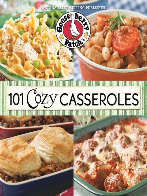 Title details for 101 Cozy Casserole Recipes Cookbook by Gooseberry Patch - Wait list
